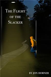 Flight of the Slacker