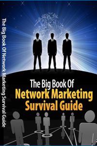 The Big Book of Network Marketing Survival Guide