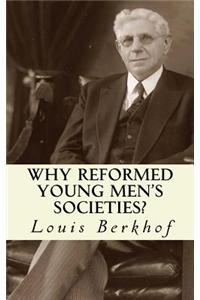 Why Reformed Young Men's Societies