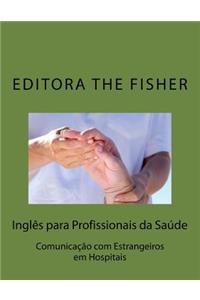 Comunicacao em ingles com estrangeiros em hospitais: English communication with foreigners at hospitals