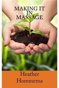 Making It in Massage: Step by Step Guide to Get Clients