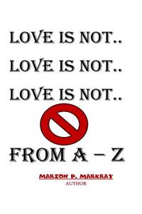 Love Is Not