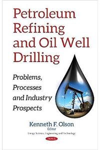 Petroleum Refining & Oil Well Drilling