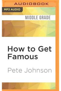 How to Get Famous