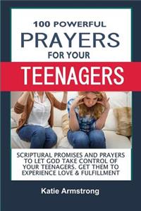 100 Powerful Prayers for Your Teenagers