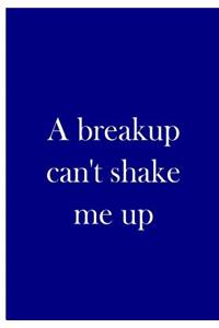 A breakup can't shake me up - Personalized Journal / Blank Lined Pages