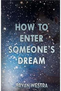 How To Enter Someone's Dream