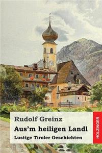 Aus'm heiligen Landl