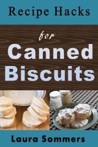 Recipe Hacks for Canned Biscuits