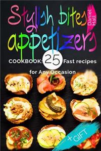 Stylish bites - appetizers.Cookbook