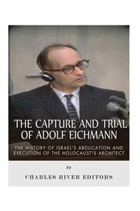 Capture and Trial of Adolf Eichmann