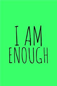 I AM ENOUGH Journal (Green Cover)