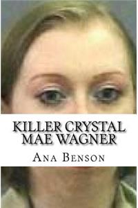 Killer Crystal Mae Wagner