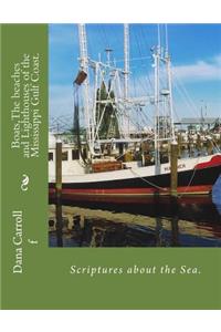 Boats, The beaches and Lighthouses of the Mississippi Gulf Coast.: Scriptures on the Sea