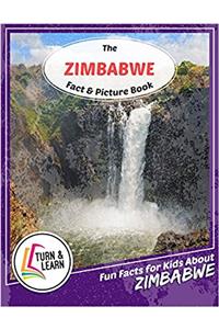 The Zimbabwe Fact and Picture Book: Fun Facts for Kids About Zimbabwe (Turn and Learn)