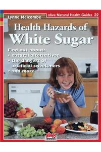 Health Hazards of White Sugar