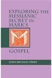 Exploring the Messianic Secret in Mark's Gospel