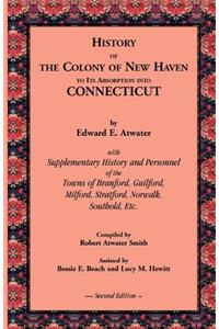 History of the Colony of New Haven to Its Absorption Into Connecticut, 2nd Edition