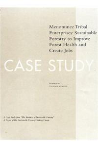 Business of Sustainable Forestry Case Study - Menominee