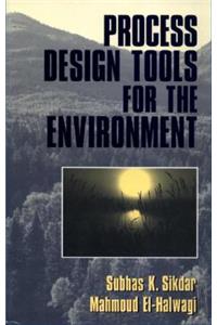 Process Design Tools for the Environment