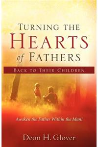Turning the Hearts of Fathers Back to Their Children
