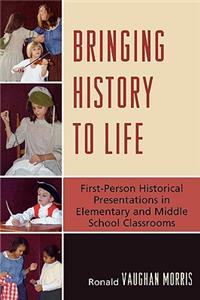 Bringing History to Life: First-Person Historical Presentations in Elementary and Middle School Social Studies