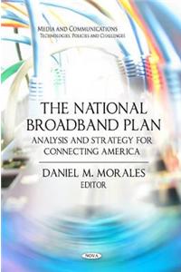 National Broadband Plan: Analysis and Strategy for Connecting America
