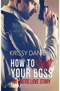 How to Kill Your Boss
