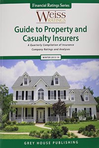 Weiss Ratings Guide to Property & Casualty Insurers, Winter 13/14