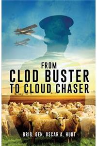 From Clod Buster to Cloud Chaser