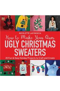 How to Make Your Own Ugly Christmas Sweaters