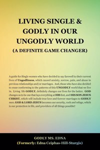 Living Single and GODLY in Our UNGODLY World