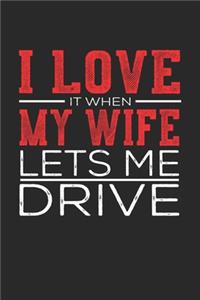 I Love It When My Wife Lets Me Drive