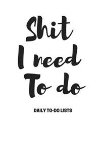 Shit I need To do
