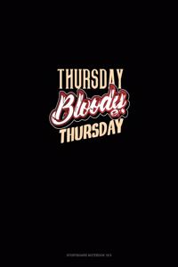 Thursday Bloody Thursday