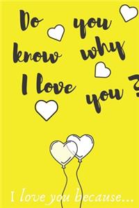 Do You Know Why I Love You ? I Love You Because