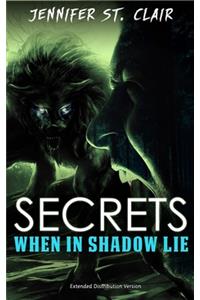 Secrets When in Shadow Lie
