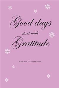 Good Days Start With Gratitude