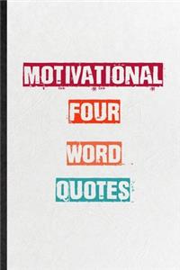 Motivational Four Word Quotes