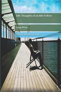 Idle Thoughts of an Idle Fellow