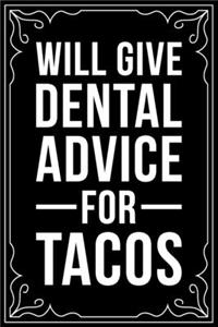 Will Give Dental Advice for Tacos