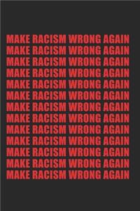 Make Racism Wrong Again Anti-Hate Anti Trump