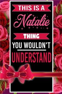 This is A Natalie Thing You wouldn't understand personalized name notebook for girls and women