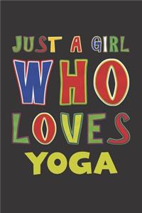 Just A Girl Who Loves Yoga