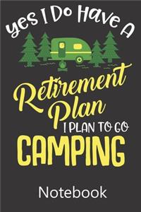 Yes I Do Have A Retirement Plan I Plan to Go Camping