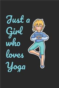 Just A Girl Who Loves Yoga Notebook