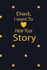 Dad, I want to hear your story