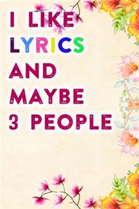 I Like Lyrics and Maybe 3 People