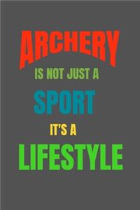 Archery Is Not Just A Sport It's A Lifesytle