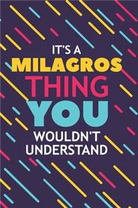 It's a Milagros Thing You Wouldn't Understand
